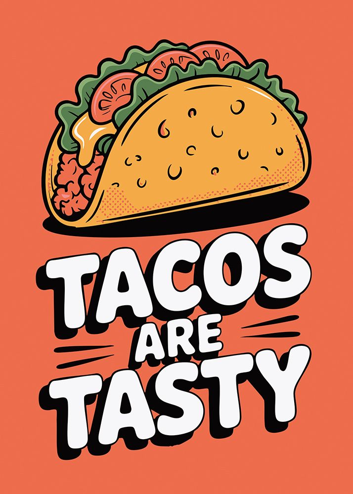 Tacos Are Tasty
