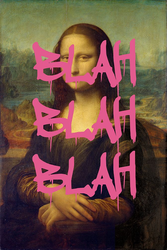 Mona Lisa Blah Blah - Leonardo Da Vinci - Redux