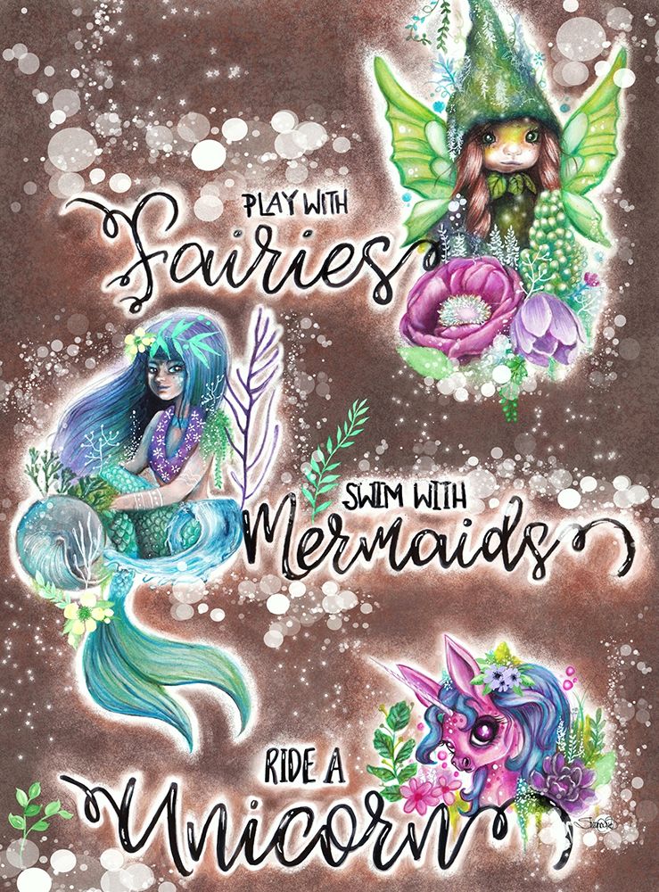 Play with Fairies Swim with Mermaids Ride a Unicorn