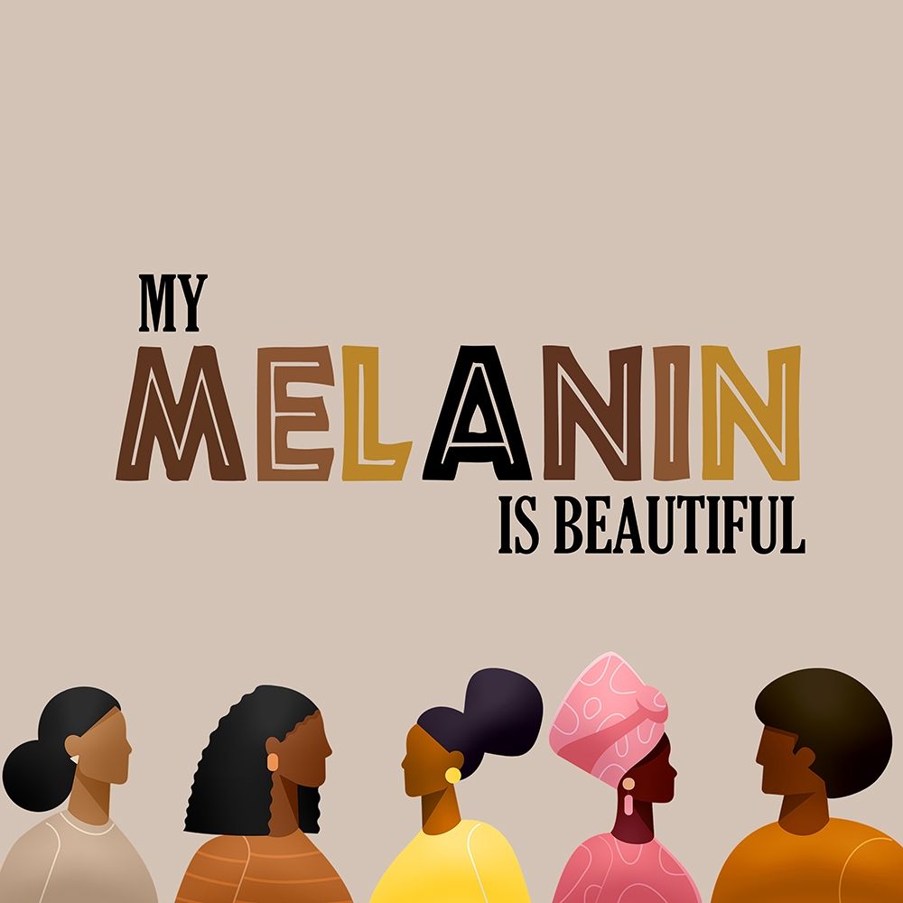 My Melanin Is Beautiful