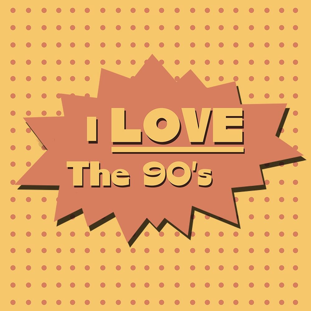 I Love The 90s
