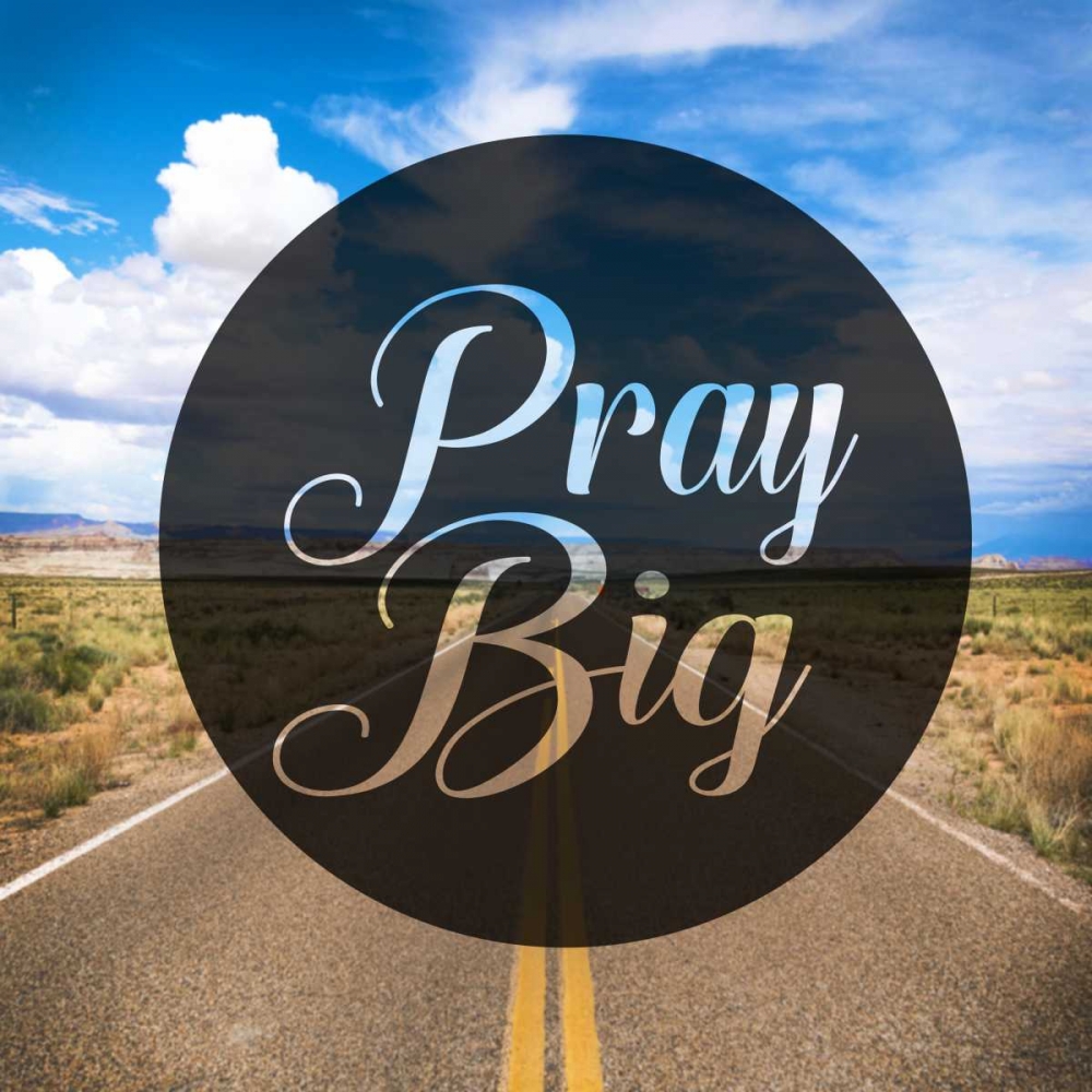 Pray Big