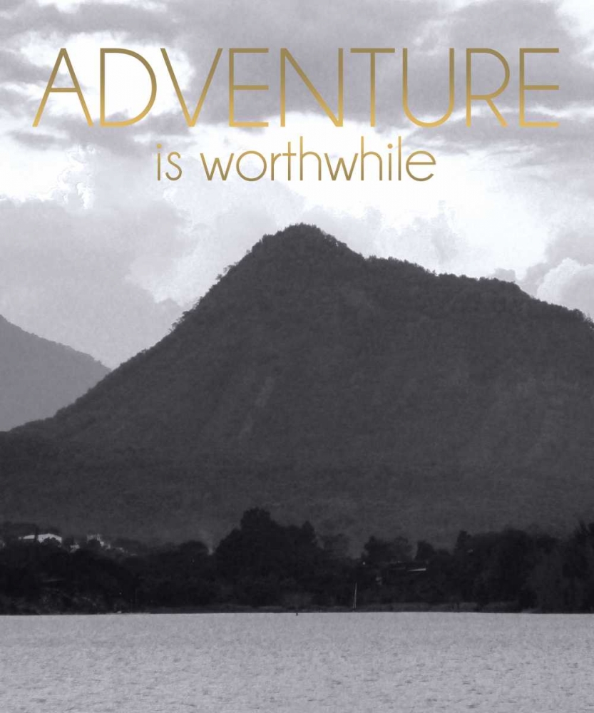 Adventure Is Worthwile BW 2