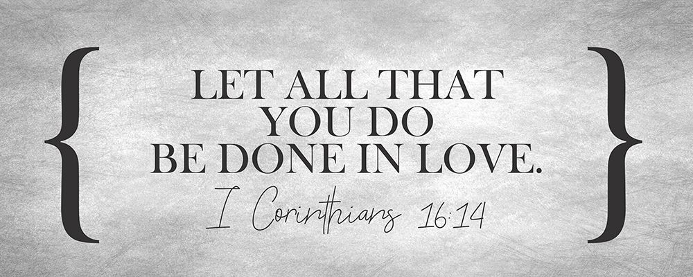 Be Done in Love