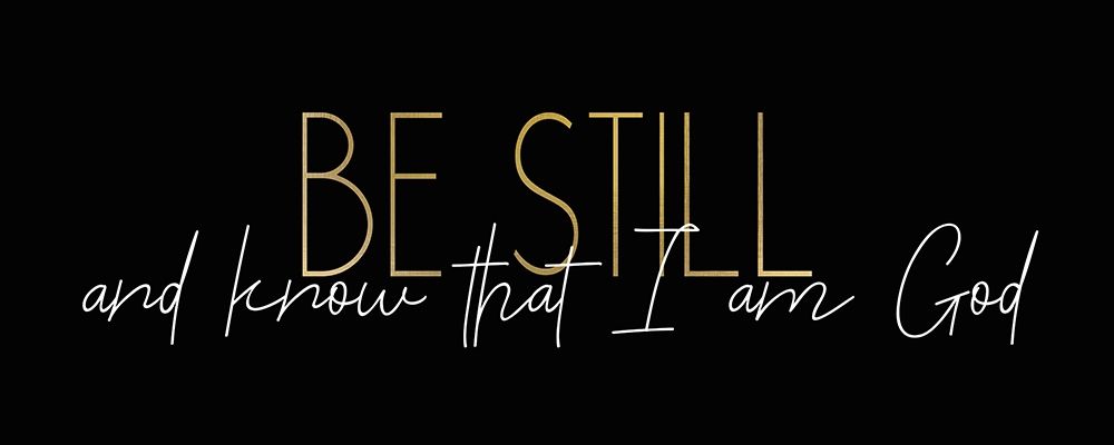 Be Still 1