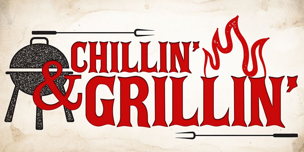 Chillin And Grillin