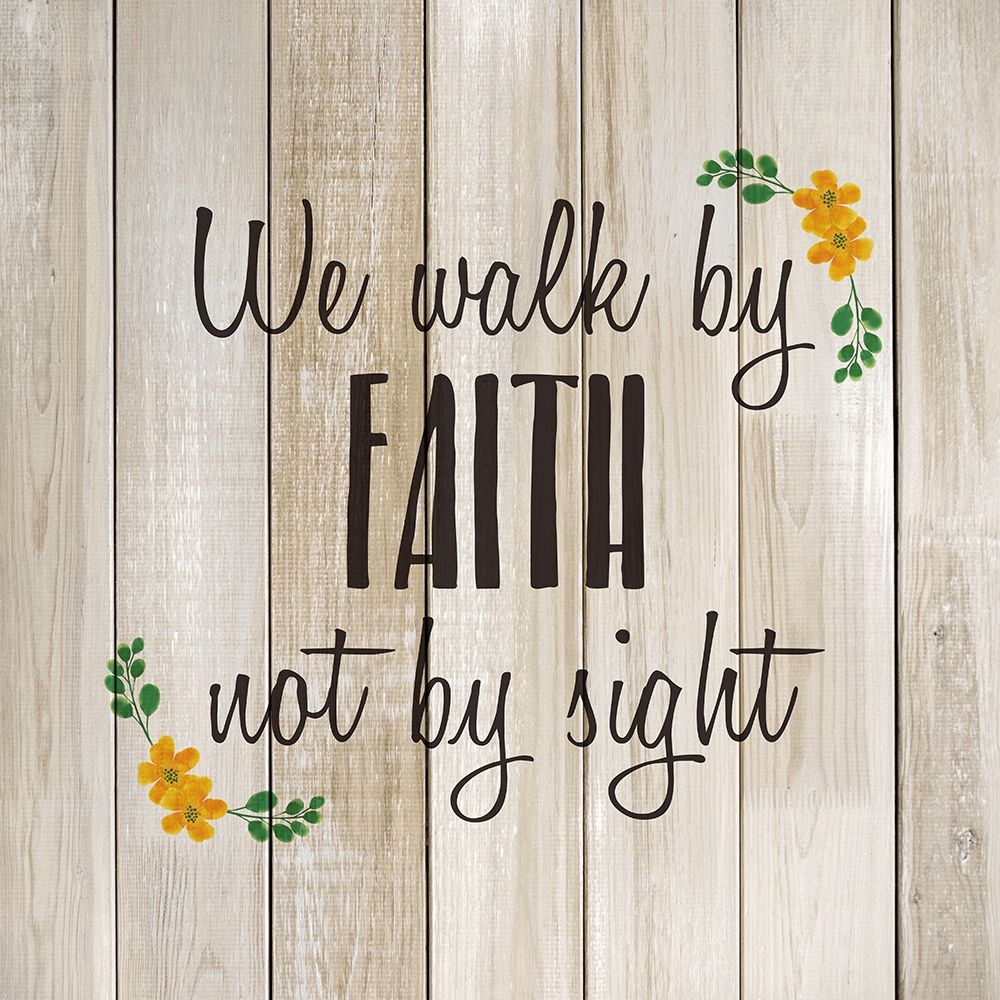 We alk by Faith