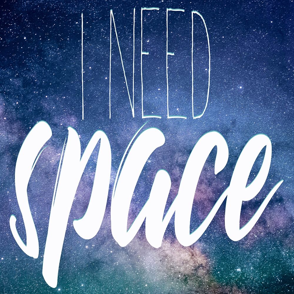 I Need Space
