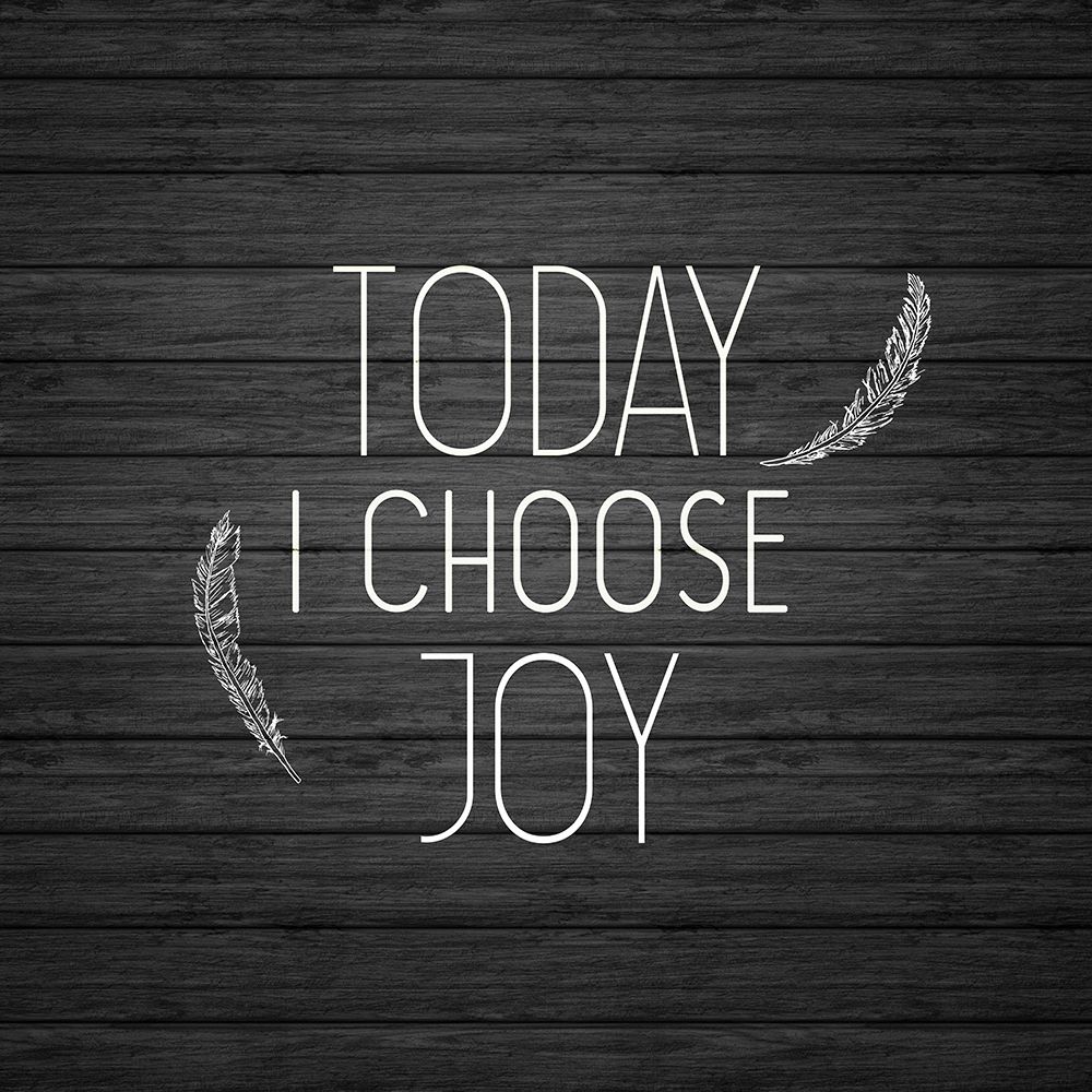 Today I Choose Joy