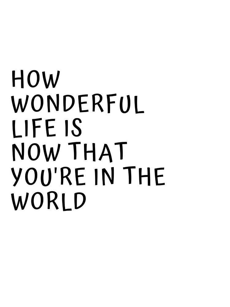 How Wonderful Life Is