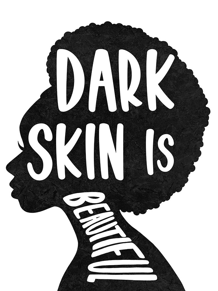 Dark Skin is Beautiful