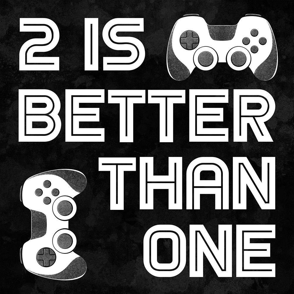 2 Is Better