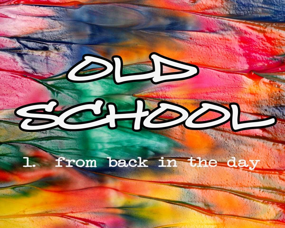 OLD SCHOOL