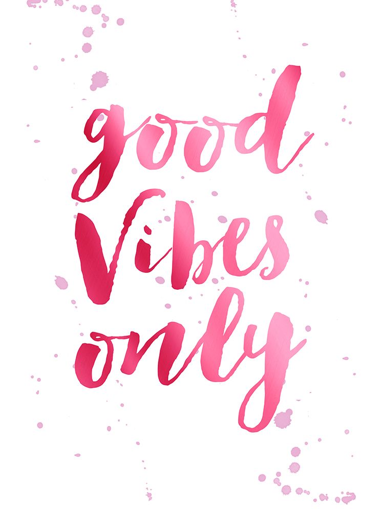 Good Vibes Only
