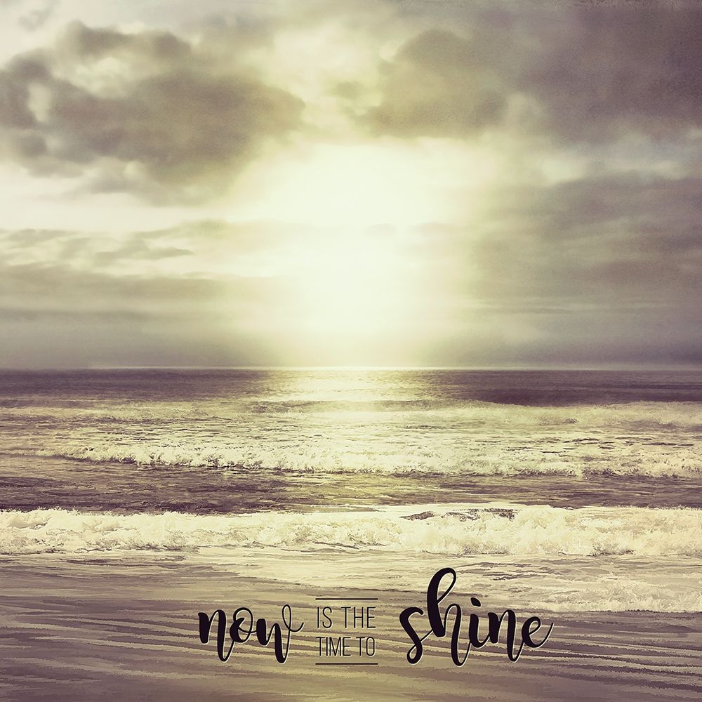 Now is the Time to Shine