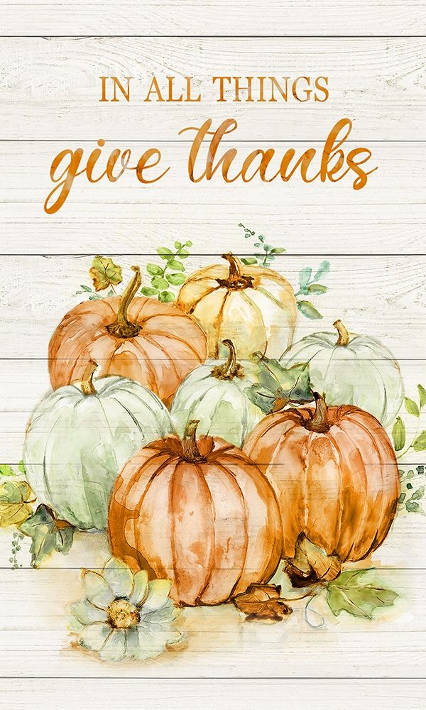 In All Things Give Thanks