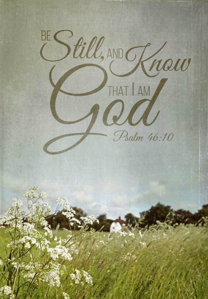 Be Still and Know