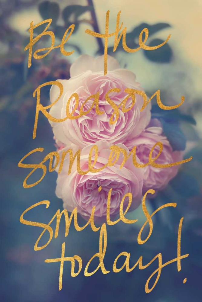 Be the Reason Someone Smiles Today