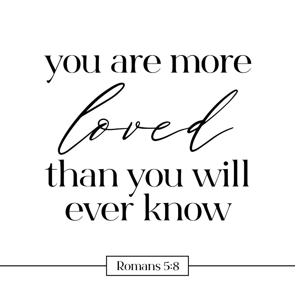You Are More Loved