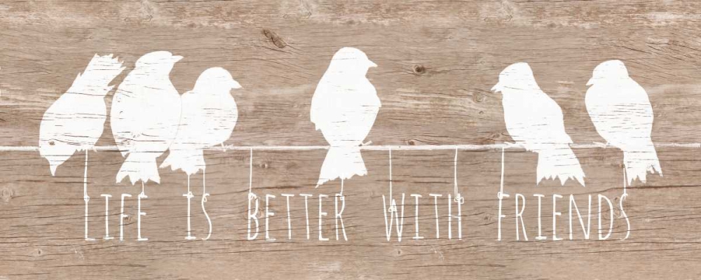 Life is Better with Friends