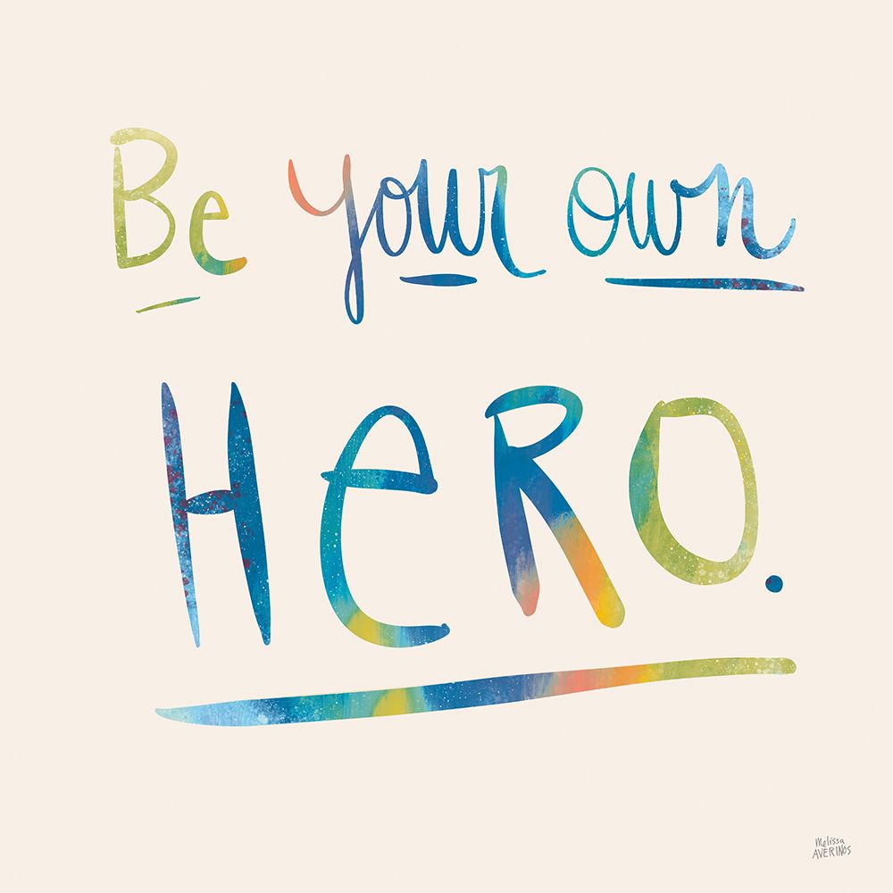 Be Your Own Hero Colorful