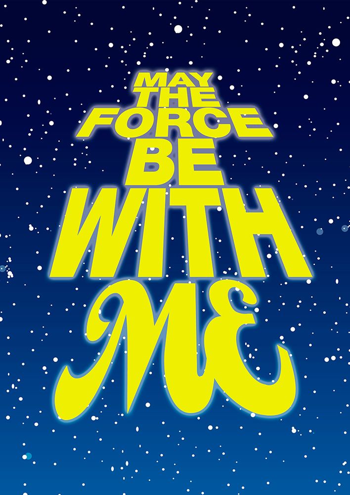 May the Force...