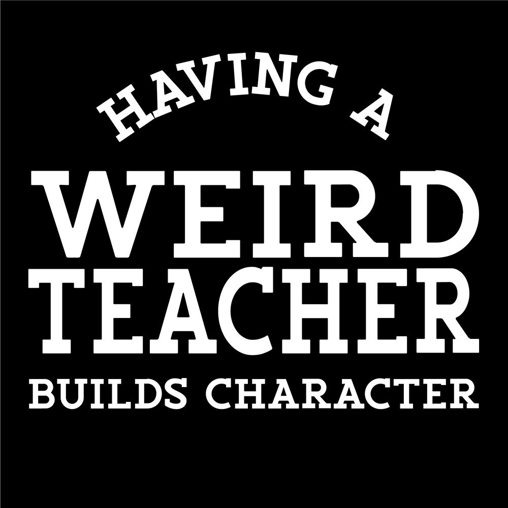 Teacher Truths black IX-Weird Teacher