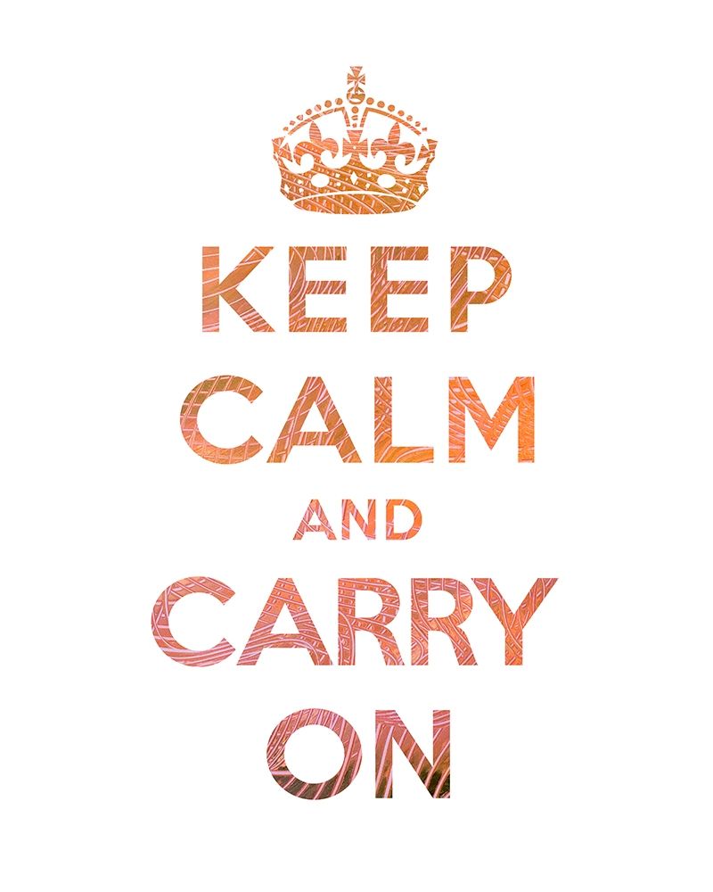 Keep Calm and Carry On - Texture IV