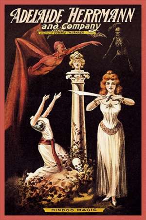 Magicians: Adelaide Herrmann and Company: Hindoo Magic