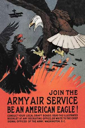 WWI: Join the Army Air Service: Be an American Eagle!