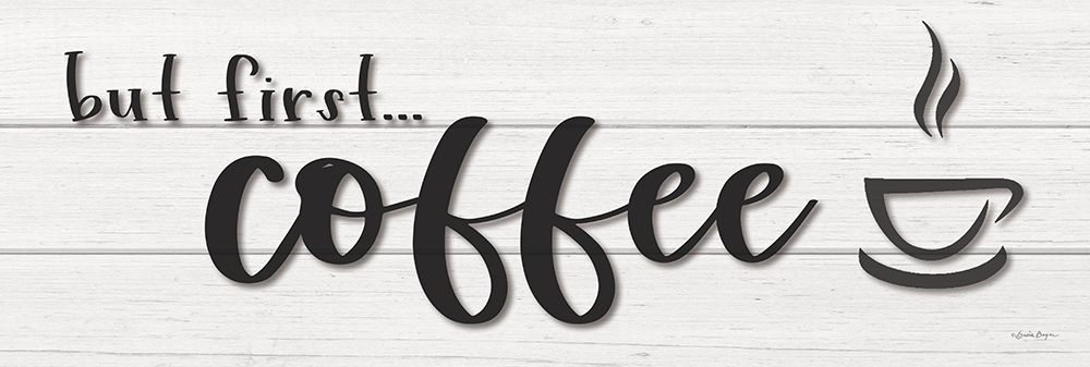 But Firstâ¦Coffee