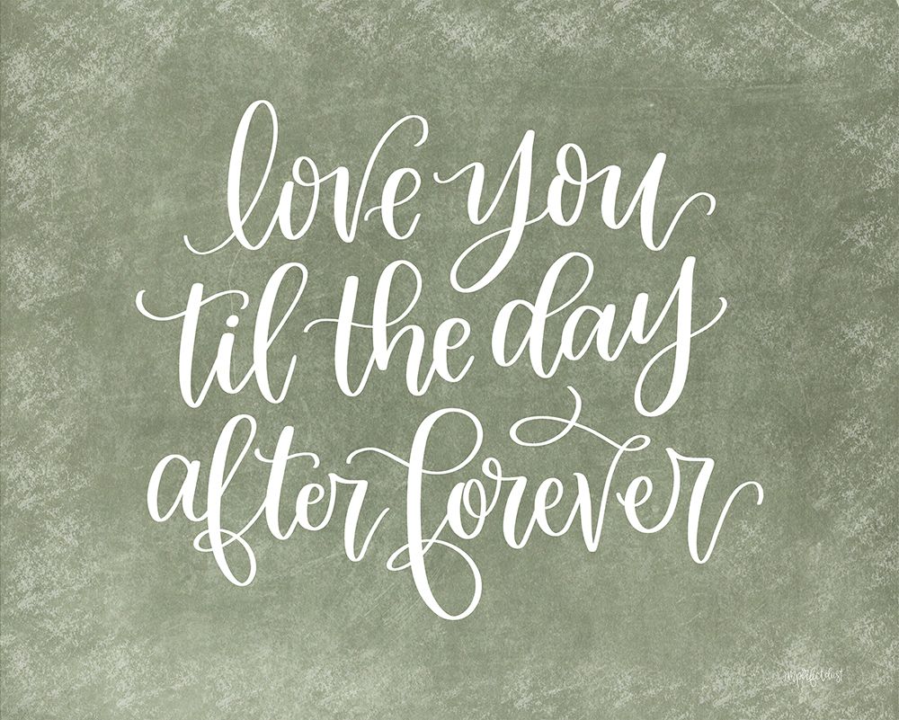 Love You til the Day After Forever