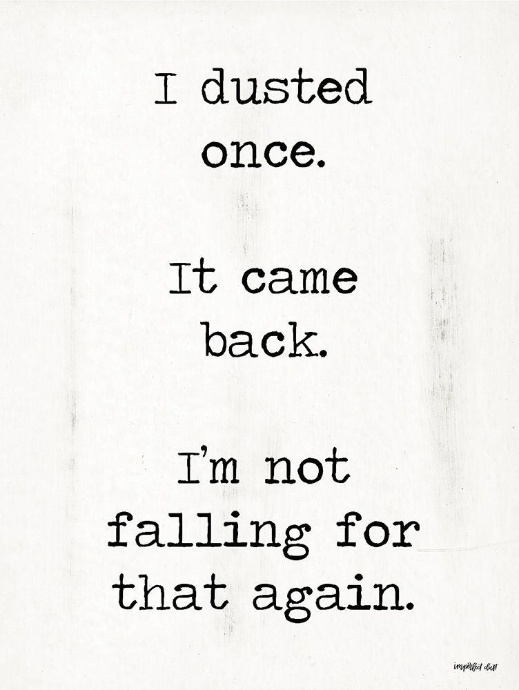I Dusted Once