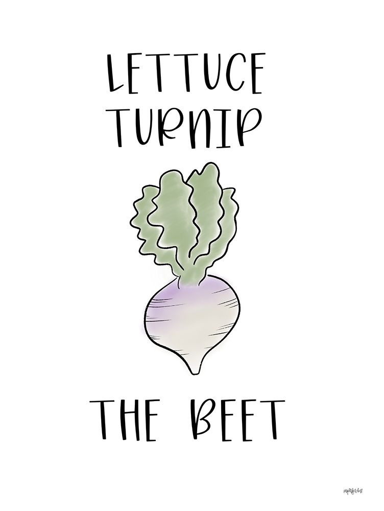 Lettuce Turnip the Beet