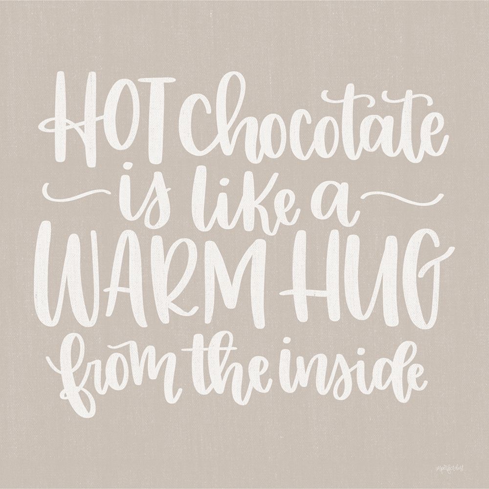 Hot Chocolate is Like a Warm Hug