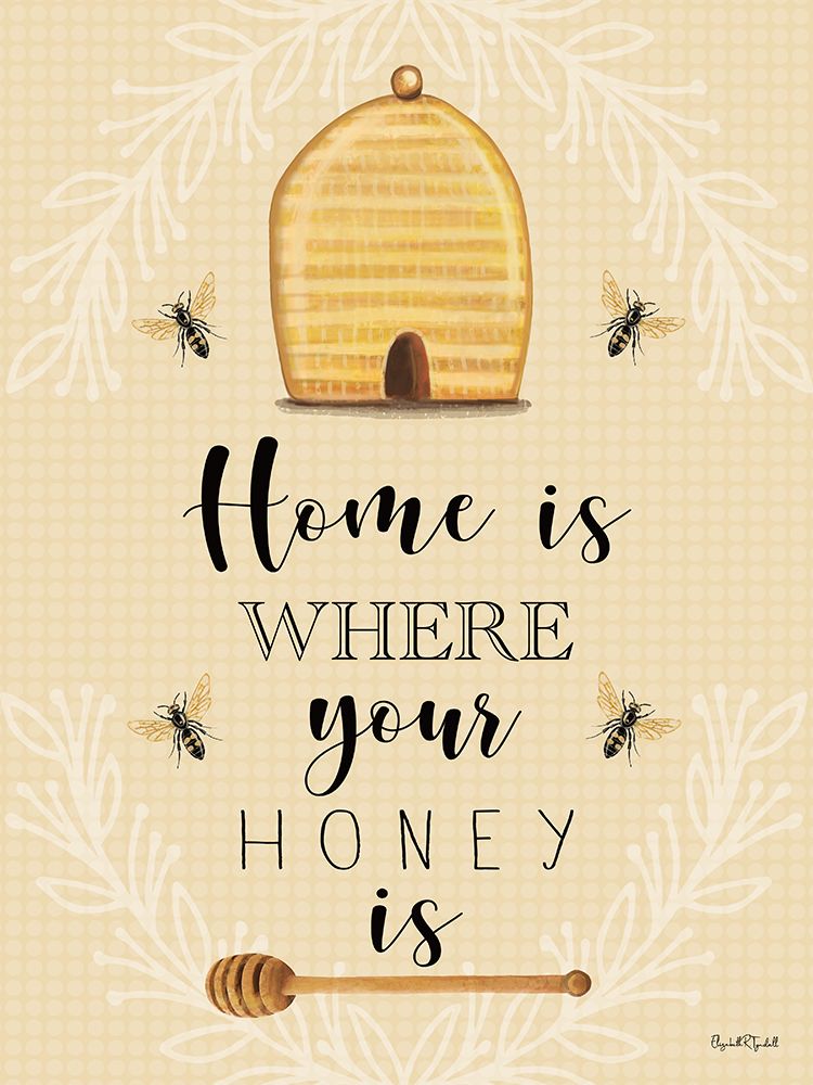 Home is Where Your Honey Is