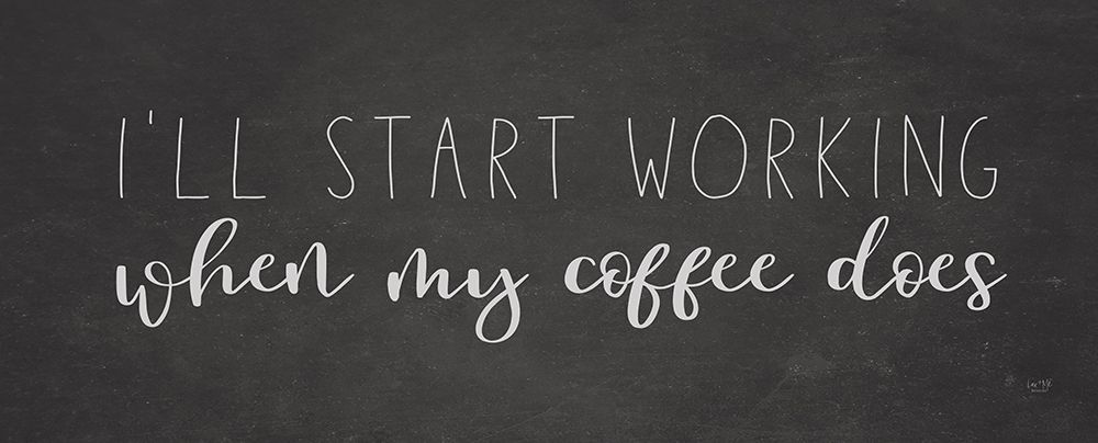 Ill Start Working