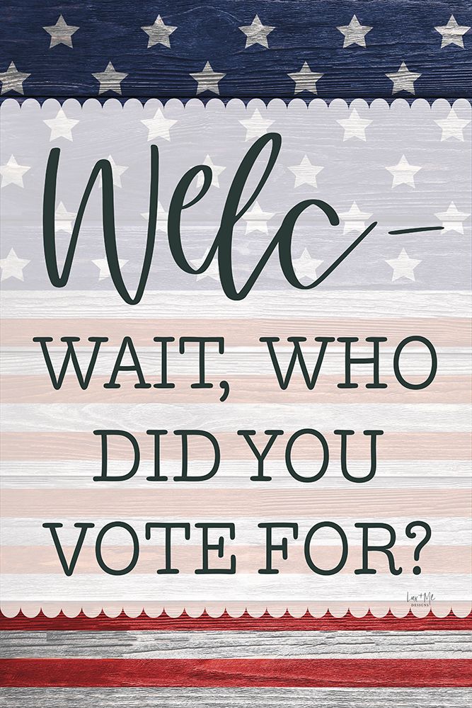 Welcome - Wait Who Did You Vote For?