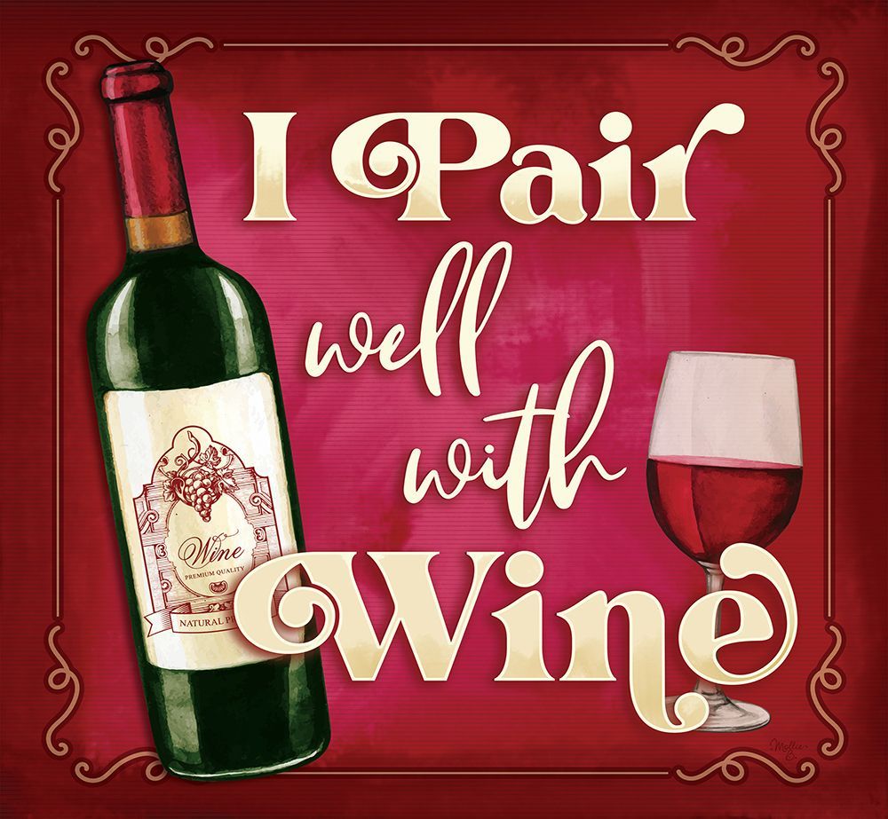 I Pair Well with Wine