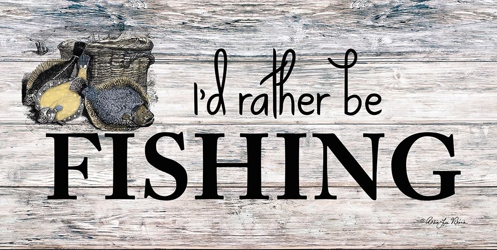 Id Rather be Fishing