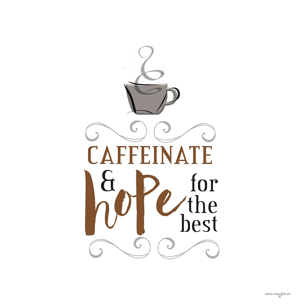 Caffeinate And Hope for the Best