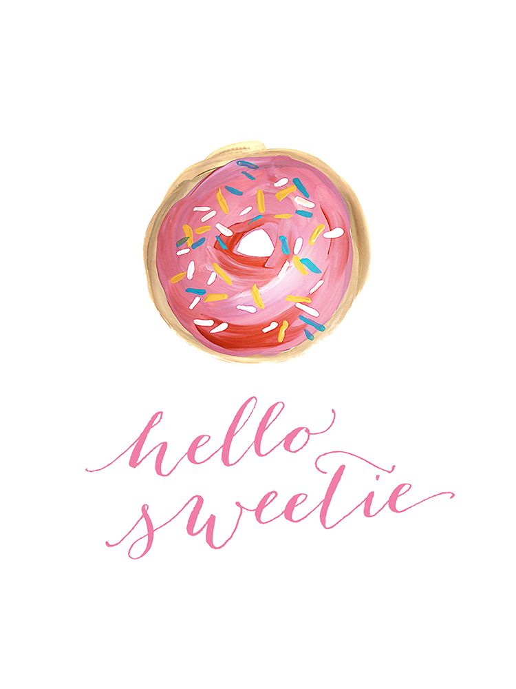 Hello sweetie