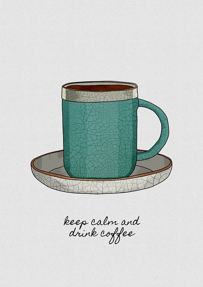 Keep Calm A Drink Coffee
