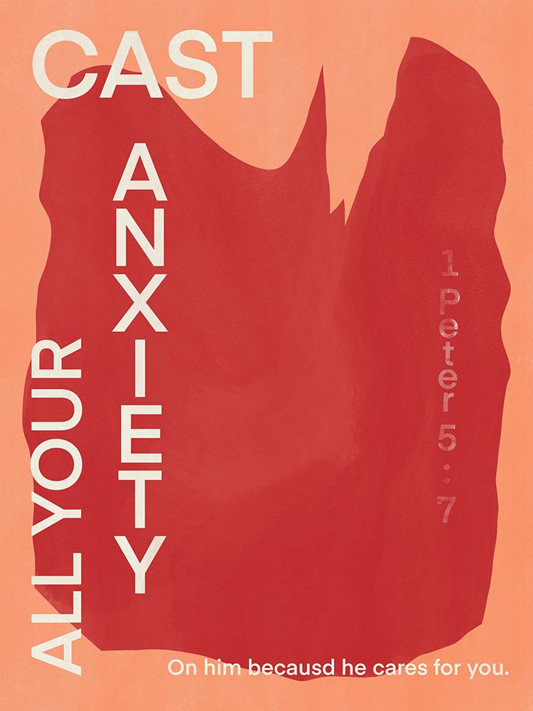 Cast All Your Anxiety