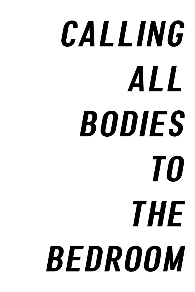 Calling All Bodies To the Bedroom