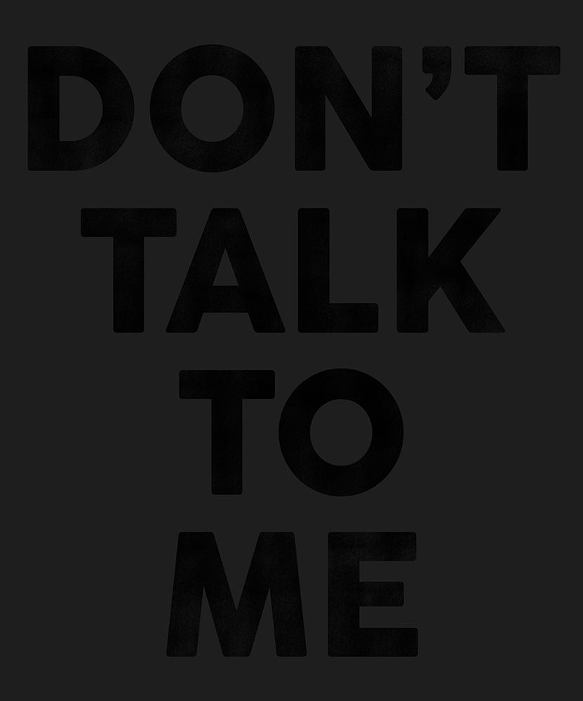 Dont Talk To Me for White Shirt.png